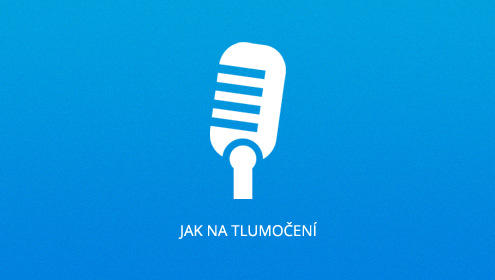 Jak připravit tlumočení? Překladatelská agentura LANGEO