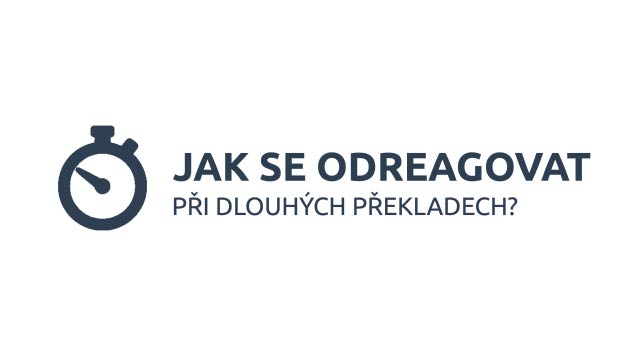 Jak se překladatelé odreagují při dlouhých překladech.